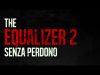 The Equalizer 2 – Senza perdono (trailer, italiano)